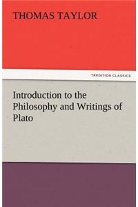 Introduction to the Philosophy and Writings of Plato