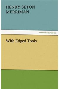 With Edged Tools