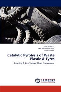 Catalytic Pyrolysis of Waste Plastic & Tyres