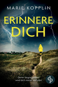 Erinnere dich Der packende und mitreißende Psychothriller mit Suchtpotential