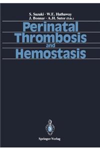 Perinatal Thrombosis and Hemostasis