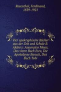 Vier apokryphische Bucher aus der Zeit und Schule R. Akiba's