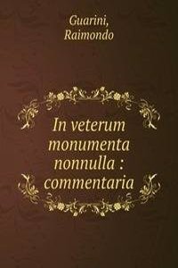 In veterum monumenta nonnulla : commentaria