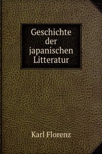 Geschichte Der Japanischen Litteratur