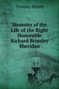 Memoirs of the Life of the Right Honorable Richard Brinsley Sheridan
