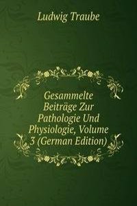 Gesammelte Beitrage Zur Pathologie Und Physiologie, Volume 3 (German Edition)