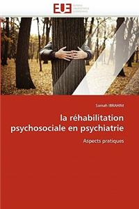 La Réhabilitation Psychosociale En Psychiatrie