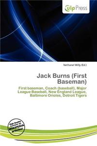 Jack Burns (First Baseman)
