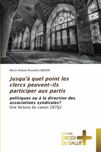 Jusqu'à quel point les clercs peuvent-ils participer aux partis