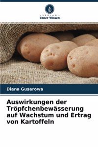Auswirkungen der Tröpfchenbewässerung auf Wachstum und Ertrag von Kartoffeln