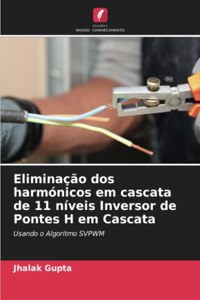 Eliminação dos harmónicos em cascata de 11 níveis Inversor de Pontes H em Cascata