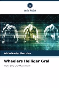 Wheelers Heiliger Gral