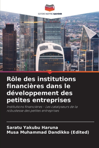 Rôle des institutions financières dans le développement des petites entreprises