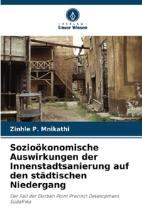 Sozioökonomische Auswirkungen der Innenstadtsanierung auf den städtischen Niedergang