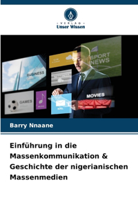 Einführung in die Massenkommunikation & Geschichte der nigerianischen Massenmedien
