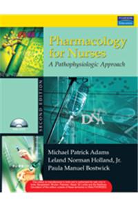 Pharmacology For Nurses : A Pathophysiological Approach