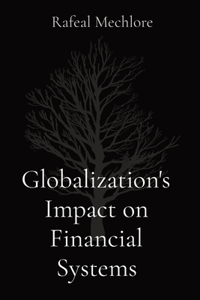 Globalization's Impact on Financial Systems