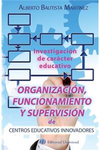 Organización, funcionamiento y supervisión de centros educativos innovadores.