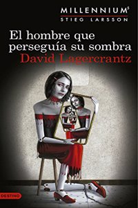 El hombre que perseguia su sombra (Serie Millennium 5)
