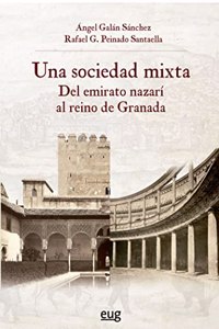 Una sociedad mixta: Del Emirato Nazari al reino de Granada
