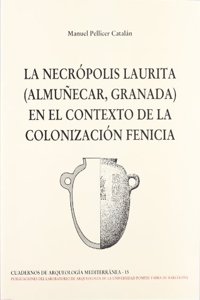 La Necropolis Laurita (Almunecar, Granada) En El Contexto de La Colonizacion Fenicia