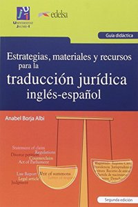 Estrategias, materiales y recursos para la traduccion juridica ingles-espanol. Guia didactica
