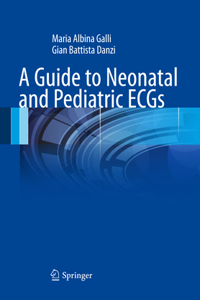 Guide to Neonatal and Pediatric Ecgs