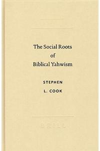 Social Roots of Biblical Yahwism