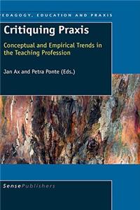 Critiquing Praxis: Conceptual and Empirical Trends in the Teaching Profession