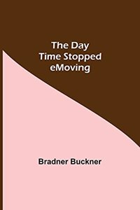 The Day Time Stopped Moving