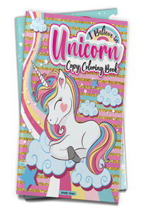 I Believe in Unicorn Copy Coloring Book: Fun Activity Books for Children
