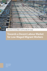 Towards a Decent Labour Market for Low-Waged Migrant Workers