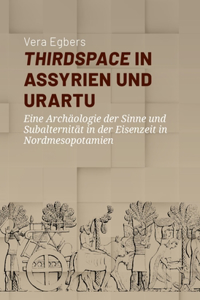 Thirdspace in Assyrien Und Urartu