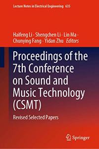 Proceedings of the 7th Conference on Sound and Music Technology (Csmt)