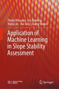 Application of Machine Learning in Slope Stability Assessment