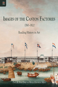Images of the Canton Factories 1760-1822