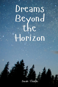 Dreams Beyond the Horizon