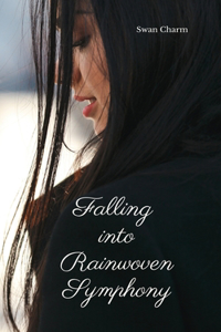 Falling into Rainwoven Symphony