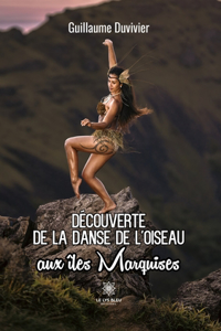 Découverte de la danse de l'oiseau aux îles Marquises
