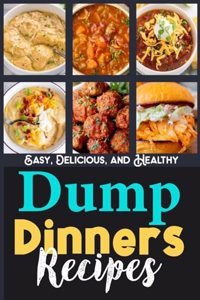 Dump Dinners Recipes Dump Dinners Cookbook