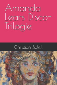 Amanda Lears Disco-Trilogie