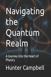 Navigating the Quantum Realm