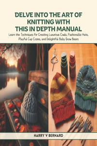 Delve Into the Art of Knitting with This In Depth Manual