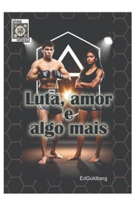 Luta, Amor e Algo Mais