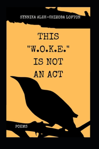 This W.O.K.E. Is Not an Act