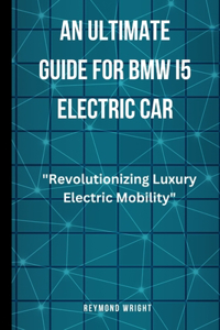 Ultimate Guide for BMW i5 Electric Car