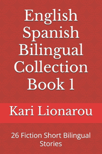 English Spanish Bilingual Collection Book 1