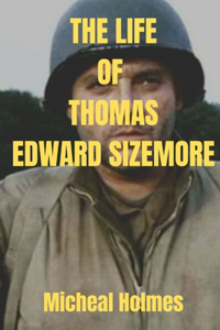 Life of Thomas Edward Sizemore