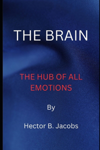Brain: The Hub of All Emotions