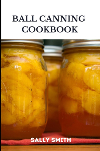 Ball Canning Cookbook